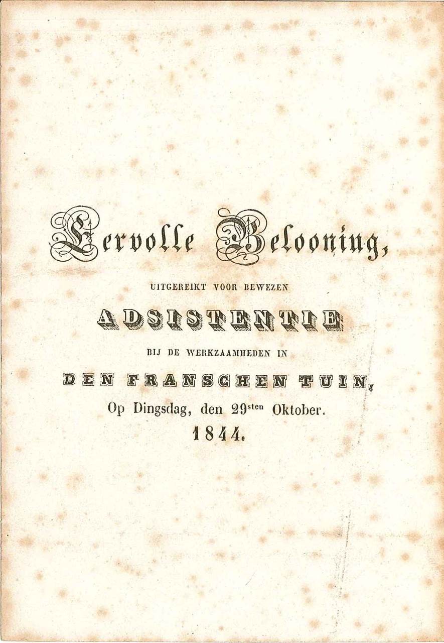 Briefkaart met de tekst: "Eervolle belooning, uitgereikt voor bewezen Adsistentie bij de werkzaamheden in Den Franschen Tuin op Dingsdag, den 29sten Oktober 1844".